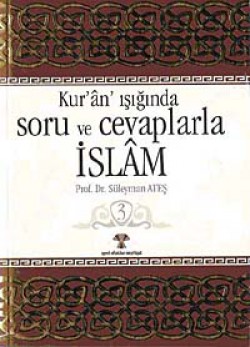 Kuran Işığında Soru ve Cevaplarla İslam -3 Kuran Işığında Soru ve Cevaplarla İslam -3
