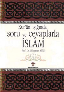 Kuran Işığında Soru ve Cevaplarla İslam -4 Kuran Işığında Soru ve Cevaplarla İslam -4