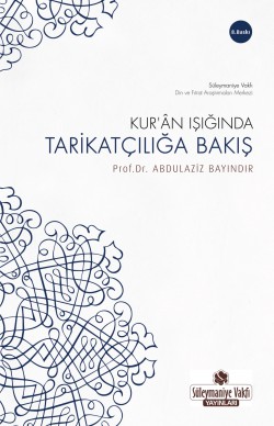 Kur'an Işığında Tarikatçılığa Bakış Kur'an Işığında Tarikatçılığa Bakış
