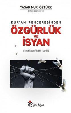 Kur’an Penceresinden Özgürlük ve İsyan Kur’an Penceresinden Özgürlük ve İsyan