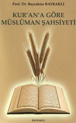 Kur'an'a Göre Müslüman Şahsiyeti Kur'an'a Göre Müslüman Şahsiyeti