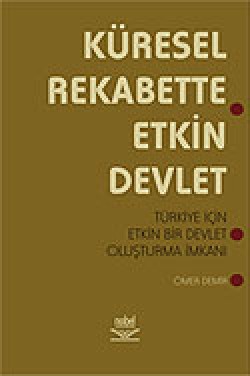 Küresel Rekabette Etkin Devlet Küresel Rekabette Etkin Devlet