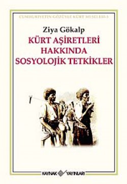 Kürt Aşiretleri Hakkında Sosyolojik Tetkikler Cumhuriyet Gözüyle Kürt Meselesi-3 Kürt Aşiretleri Hakkında Sosyolojik Tetkikler Cum