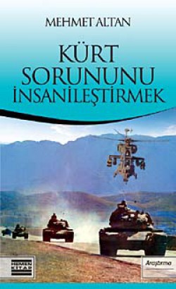 Kürt Sorununu İnsanileştirmek Kürt Sorununu İnsanileştirmek