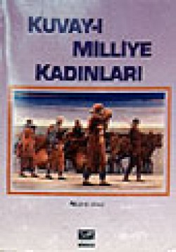 Kuvay-ı Milliye Kadınları Kuvay-ı Milliye Kadınları