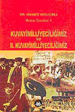 Kuvayimilliyeciliğimiz ve II. Kuvayimilliyeciliğimiz / Bütün Eserleri 4 Kuvayimilliyeciliğimiz ve II. Kuvayimilliyeciliğim