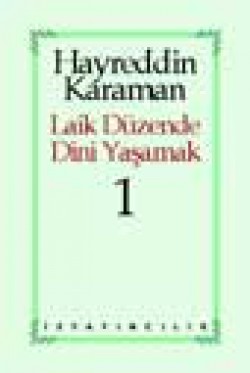Laik Düzende Dini Yaşamak 1 Laik Düzende Dini Yaşamak 1