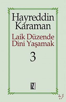 Laik Düzende Dini Yaşamak 3 Laik Düzende Dini Yaşamak 3