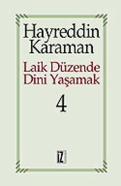 Laik Düzende Dini Yaşamak 4 Laik Düzende Dini Yaşamak 4