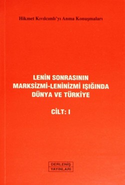 Lenin Sonrasının Marksizmi-Leninizmi Işığında Dünya ve Türkiye Cilt:I Lenin Sonrasının Marksizmi-Leninizmi Işığında Düny