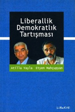 Liberallik Demokratlık Tartışması Liberallik Demokratlık Tartışması