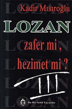 Lozan Zafer Mi? Hezimet Mi?/3 Lozan Zafer Mi? Hezimet Mi?/3
