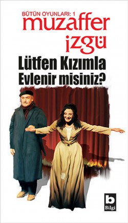 Lütfen Kızımla Evlenir Misiniz? Lütfen Kızımla Evlenir Misiniz?