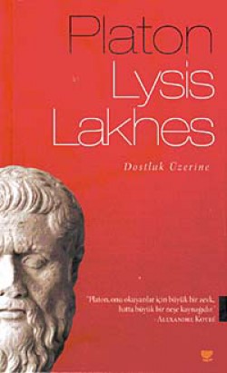 Lysis Yahut Dostluk, Lakhes Yahut Cesaret Lysis Yahut Dostluk, Lakhes Yahut Cesaret