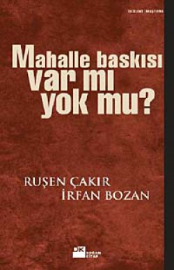 Mahalle Baskısı Var mı Yok mu? Mahalle Baskısı Var mı Yok mu?