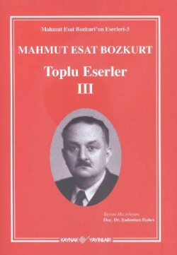 Mahmut Esat Bozkurt Toplu Eserler - III Mahmut Esat Bozkurt Toplu Eserler - III