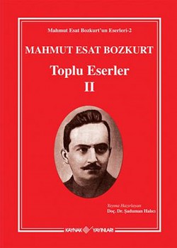 Mahmut Esat Bozkurt Toplu Eserler -II Mahmut Esat Bozkurt Toplu Eserler -II