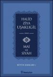 Mai ve Siyah / Bütün Eserleri 1