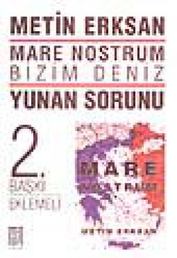 Mare Nostrum Bizim Deniz/ Yunan Sorunu Mare Nostrum Bizim Deniz/ Yunan Sorunu