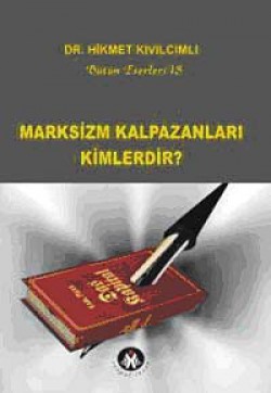 Marksizm Kalpazanları Kimlerdir? Marksizm Kalpazanları Kimlerdir?