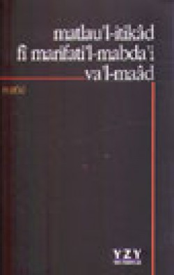 Matlau'l-İtikad Fi Marifati'l-Mabda'i Va'l-Maad Matlau'l-İtikad Fi Marifati'l-Mabda'i Va'l-Maad