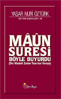 Maun Suresi Böyle Buyurdu Din Maskeli Zulme Tanrı'nın Vuruşu Maun Suresi Böyle Buyurdu Din Maskeli Zulme Tanrı