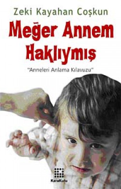 Meğer Annem Haklıymış "Anneleri Anlama Kılavuzu" Meğer Annem Haklıymış "Anneleri Anlama Kılav