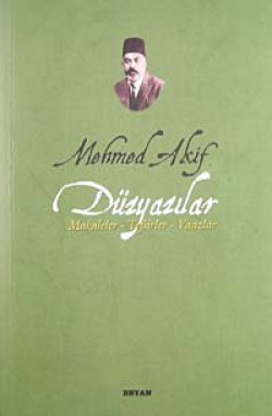Mehmed Akif Düzyazılar Makaleler-Tefsirler-Vaazlar Mehmed Akif Düzyazılar Makaleler-Tefsirler-Vaazlar