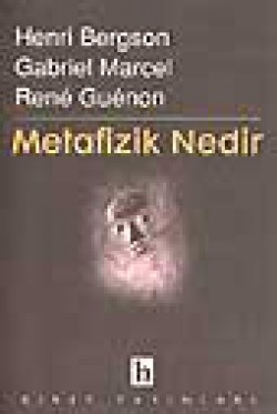 Metafizik Nedir? Metafizik Nedir?