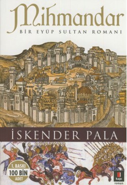 Mihmandar Bir Eyüp Sultan Romanı Mihmandar Bir Eyüp Sultan Romanı