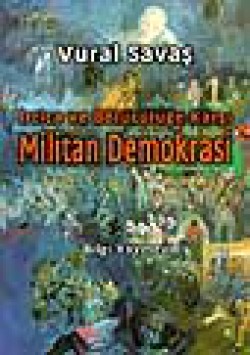 Militan Demokrasi -İrtica ve Bölücülüğe Karşı Militan Demokrasi -İrtica ve Bölücülüğe Karşı