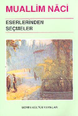 Muallim Naci Eserlerinden Seçmeler Muallim Naci Eserlerinden Seçmeler
