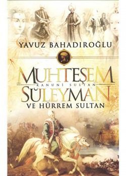 Muhteşem Süleyman ve Hürrem Sultan Muhteşem Süleyman ve Hürrem Sultan