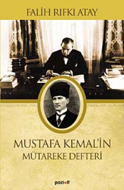 Mustafa Kemal'in Mütareke Defteri Mustafa Kemal'in Mütareke Defteri