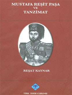 Mustafa Reşit Paşa ve Tanzimat Mustafa Reşit Paşa ve Tanzimat