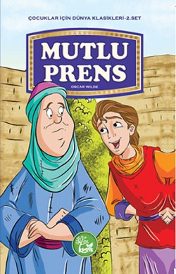 Mutlu Prens / Çocuklar İçin Dünya Klasikleri Mutlu Prens / Çocuklar İçin Dünya Klasikleri