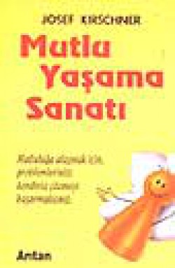 Mutlu Yaşama Sanatı Mutlu Yaşama Sanatı