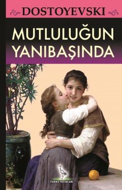 Mutluluğun Yanıbaşında Mutluluğun Yanıbaşında