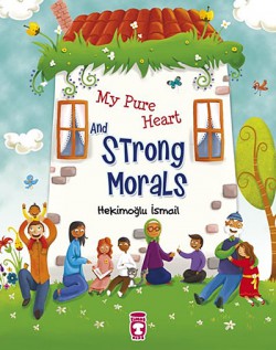 My Pure Heart and Strong Morals My Pure Heart and Strong Morals