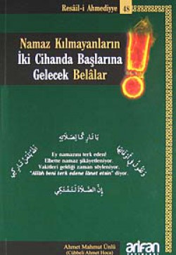 Namaz Kılmayanların İki Cihanda Başlarına Gelecek Belalar Namaz Kılmayanların İki Cihanda Başlarına Gelecek