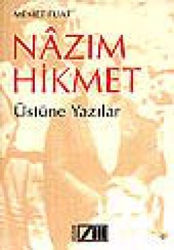 Nazım Hikmet Üstüne Yazılar Nazım Hikmet Üstüne Yazılar
