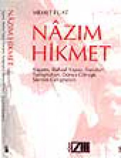 Nazım Hikmet/Yaşamı, Ruhsal Yapısı, Davaları, Tartışmaları, Dünya Görüşü, Şiirinin Gelişmeleri Nazım Hikmet/Yaşamı, Ruhsal Yapısı, Davaları, Tart