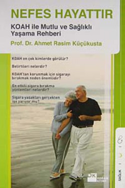 Nefes Hayattır KOAH ile Mutlu ve Sağlıklı Yaşama Rehberi Nefes Hayattır KOAH ile Mutlu ve Sağlıklı Yaşama