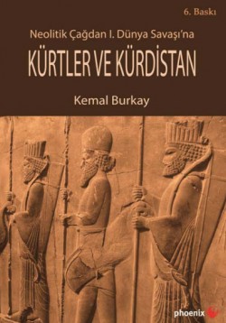 Neolitik Çağdan I. Dünya Savaşı'na Kürtler ve Kürdistan Neolitik Çağdan I. Dünya Savaşı'na Kürtler ve Kürd