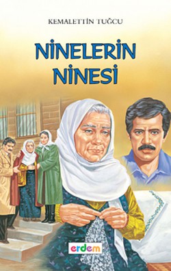 Ninelerin Ninesi/Kemalettin Tuğcu'dan Seçmeler Dizisi Ninelerin Ninesi/Kemalettin Tuğcu'dan Seçmeler Diz