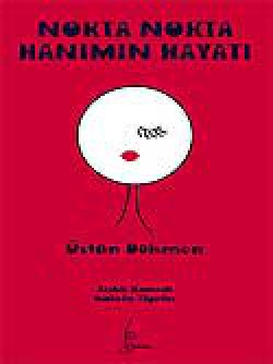Nokta Nokta Hanımın Hayatı Nokta Nokta Hanımın Hayatı