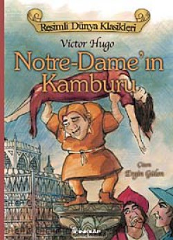 Notre Dame'in Kamburu / Resimli Dünya Klasikleri Notre Dame'in Kamburu / Resimli Dünya Klasikleri