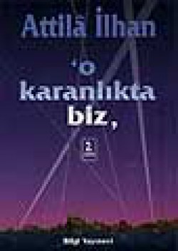 O Karanlıkta Biz O Karanlıkta Biz