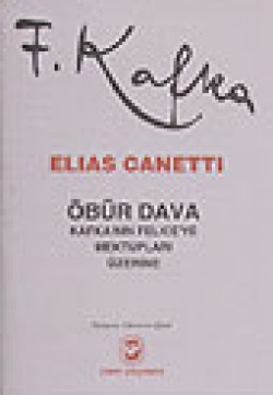 Öbür Dava / Kafka'nın Felice'ye Mektupları Üzerine Öbür Dava / Kafka'nın Felice'ye Mektupları Üzerine