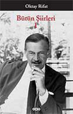 Oktay Rifat / Bütün Şiirleri 1 Oktay Rifat / Bütün Şiirleri 1